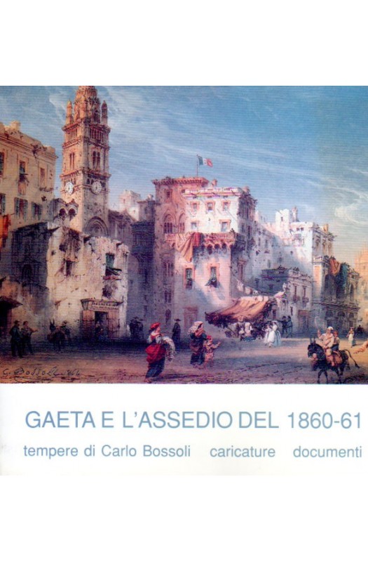 Gaeta e L'Assedio di Gaeta del 1860-61
